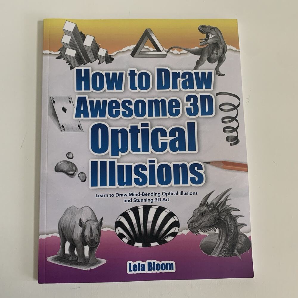 How To Draw Awesome 3D Optical Illusions: Learn to Draw Mind-Bending Optical